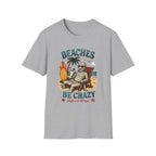 Beaches Be Crazy T-Shirt