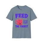 Feed The Thirst T-Shirt